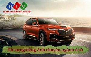 Từ vựng tiếng Anh chuyên ngành ô tô